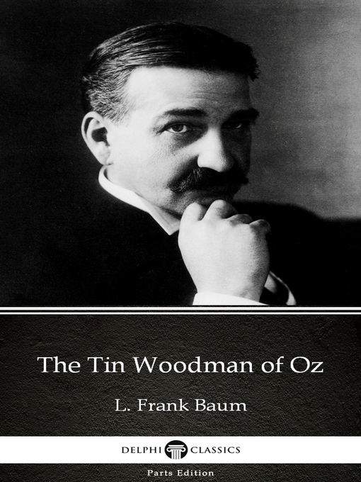 Title details for The Tin Woodman of Oz by L. Frank Baum--Delphi Classics (Illustrated) by L. Frank Baum - Available